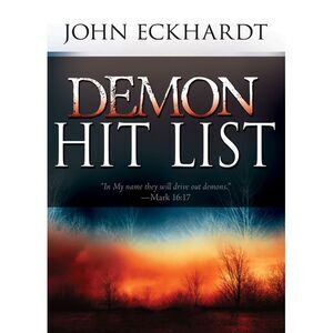 Demon Hit List: A Deliverance Thesaurus on Names and Attributes for Casting Out